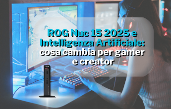 ROG Nuc 15 2025 et Intelligence Artificielle: ce qui change pour les gamers et les créateurs
